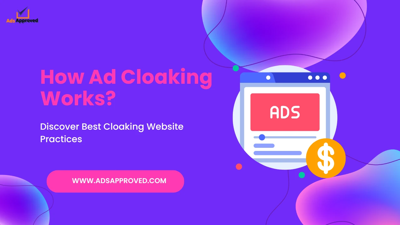 How Ad Cloaking Works? Best Cloaking Website Practices