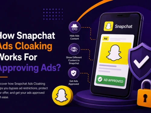 How Snapchat Ads Cloaking Works For Approving Ads?