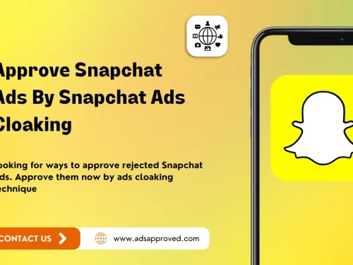 How Snapchat Ads Cloaking Works For Approving Ads?