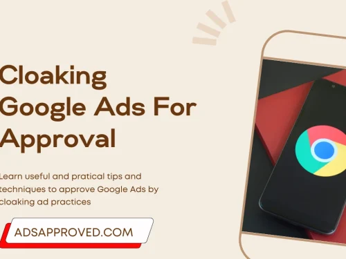 Learn Google Ads Approval Tips And Techniques With Cloaking