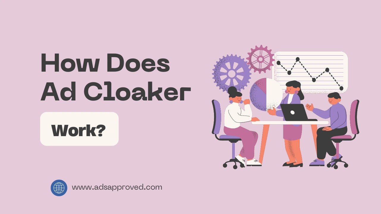 What is an Ads Cloaker and How Does it Work?