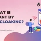 What is Ad Cloaking? How it Keeps Ads Alive?
